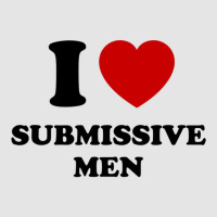 I Love Submissive Men Exclusive T-shirt | Artistshot