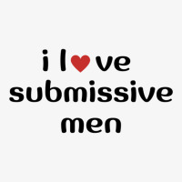 I Love Submissive Men             (3) Ladies Fitted T-shirt | Artistshot