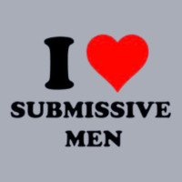 I Love Submissive Men             (4) Tank Dress | Artistshot