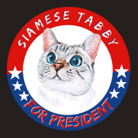 Siamese Tabby Cat T  Shirt Siamese Tabby Cat For President T Shirt Hoo Tank Top | Artistshot