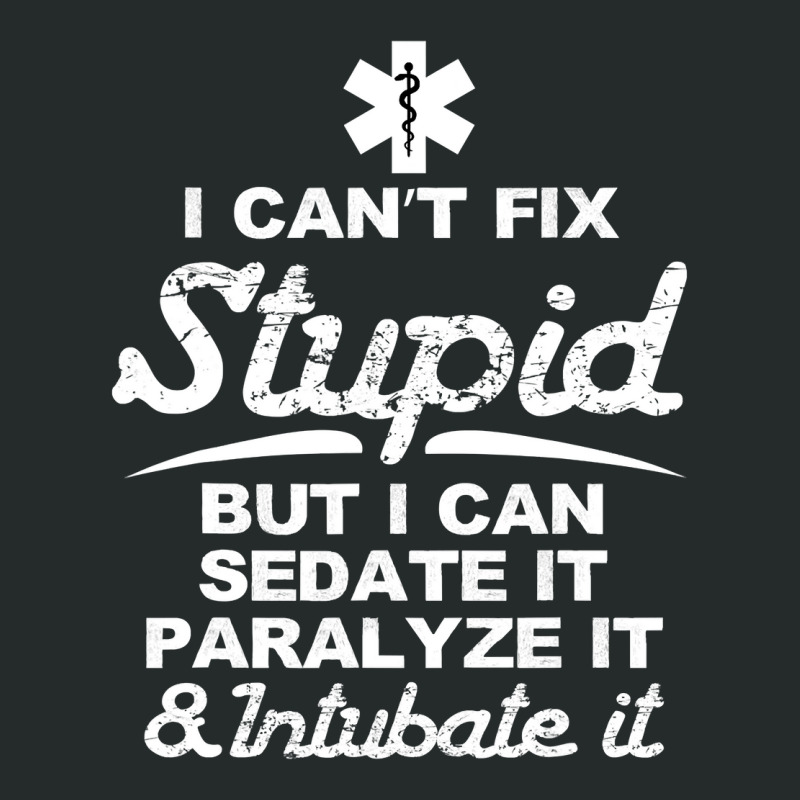 Paramedic Emt Gift Can Sedate And Paralyze Stupid Funny Ems Women's Triblend Scoop T-shirt by cm-arts | Artistshot