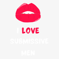 I Love Submissive Men  (10) Ladies Fitted T-shirt | Artistshot