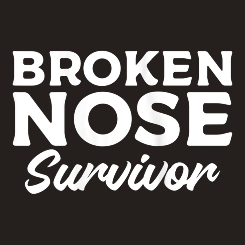 Womens Broken Nose Survivor Broken Bone Injury Recovery Tank Top Tank Top | Artistshot