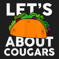 Let's Taco About Cougars Funny Cougar T Shirt Classic T-shirt | Artistshot