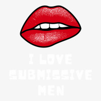 I Love Submissive Men 2 Ladies Fitted T-shirt | Artistshot