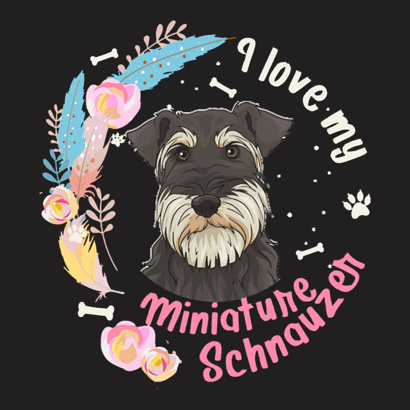 Miniature Schnauzer T  Shirt I Love My Miniature Schnauzer Dog T  Shir T-shirt | Artistshot