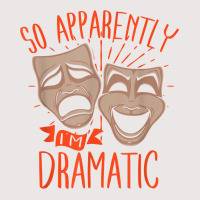 Drama Actor So Apparently I'm Dramatic T Shirt Pocket T-shirt | Artistshot