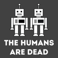 The Humans Are Dead.png Vintage T-shirt | Artistshot