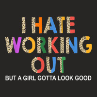 I Hate Working Out But Girl Gotta Look Good Fitness Workout Ladies Fitted T-shirt | Artistshot