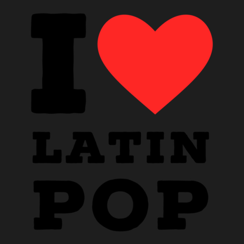 I Love Latin Pop Classic T-shirt by cm-arts | Artistshot