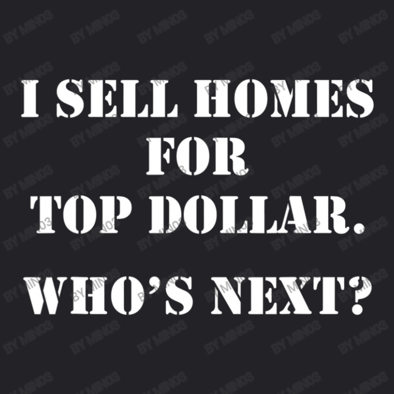 I Sell Homes For Top Dollar- Real Estate Agents Youth Tee by Min03 | Artistshot