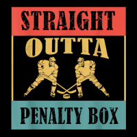 Straight Outta The Penalty Box Ice Hockey Player T Shirt Zipper Hoodie | Artistshot