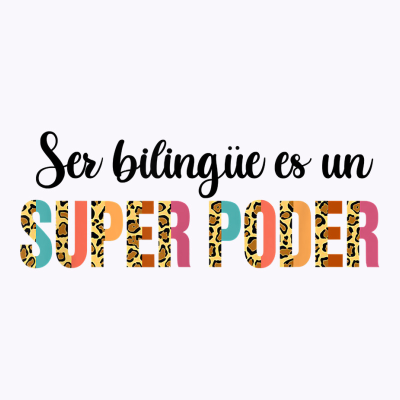 Ser Bilingue Es Un Super Poder Spanish Teacher Bilingual T Shirt Tank Top by cm-arts | Artistshot