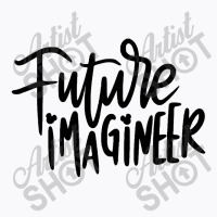 Future Imagineer T-shirt | Artistshot