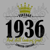 Vintage 1936 And Still Looking Good T-shirt | Artistshot