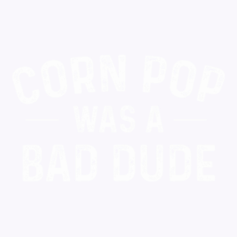 Corn Pop Was A Bad Dude Funny Election 2020 Meme Joe Biden Sweatshirt Tank Top | Artistshot