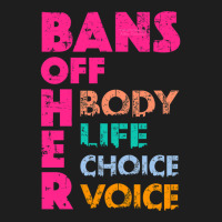 Bans Off Her Body Her Life Her Choice Her Voice Classic T-shirt | Artistshot