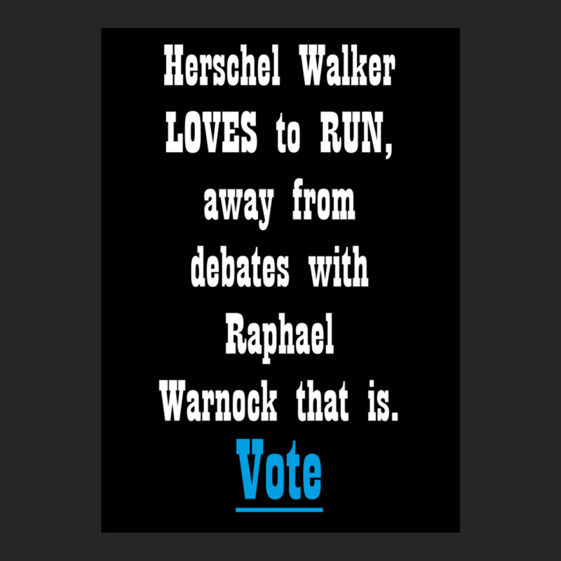 Herschel Walker Loves To Run Away From Debates With Raphael Warnock Th Ladies Fitted T-Shirt by cm-arts | Artistshot