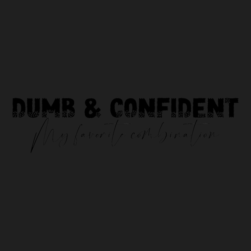 Dumb And Confident, My Favorite Combination Ladies Polo Shirt by cm-arts | Artistshot