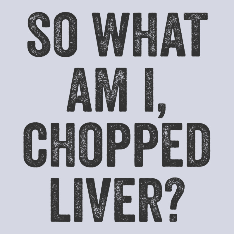 So What Am I Chopped Liver Funny Jewish Phrase Quote Saying Fleece Short | Artistshot