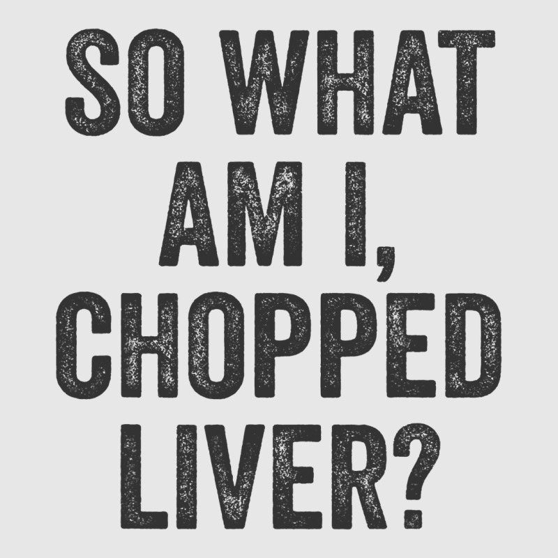 So What Am I Chopped Liver Funny Jewish Phrase Quote Saying Unisex Jogger | Artistshot