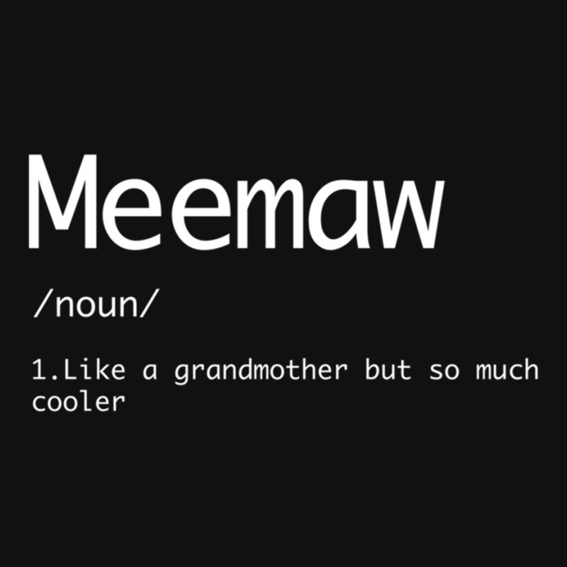 Meemaw Like A Grandmother But Cooler Funny Word Definition Bicycle