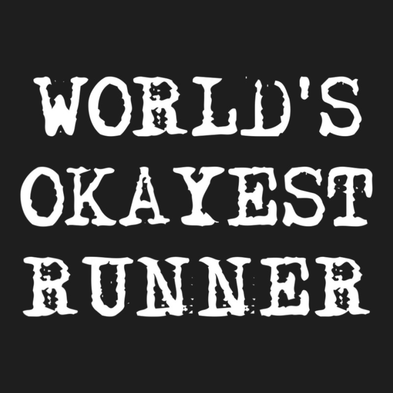 Worlds Okayest Runner Girls Boys Men Women Classic T-shirt by cm-arts | Artistshot