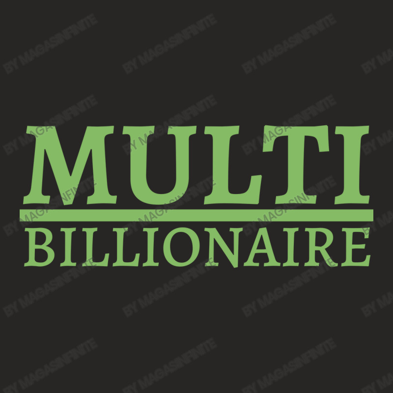 Multi-billionaire (green Money Color) Ladies Fitted T-Shirt by Magasinfinite | Artistshot