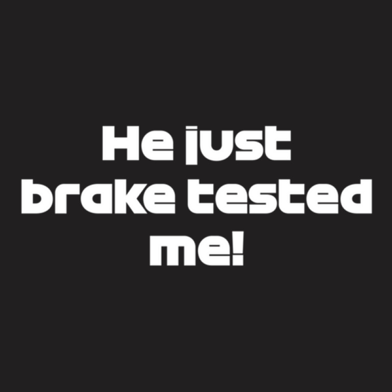 He Just Brake Tested Me Ham. Radio Voice Saudi Arabia Gp (white) 1 T-shirt | Artistshot