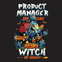 Product Manager By Day Witch By Night Funny Halloween Women T Shirt T-shirt | Artistshot