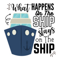 What Happens On The Ship Stays On The Ship  Cruise Ship Quotes V-neck Tee | Artistshot