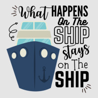 What Happens On The Ship Stays On The Ship  Cruise Ship Quotes Exclusive T-shirt | Artistshot