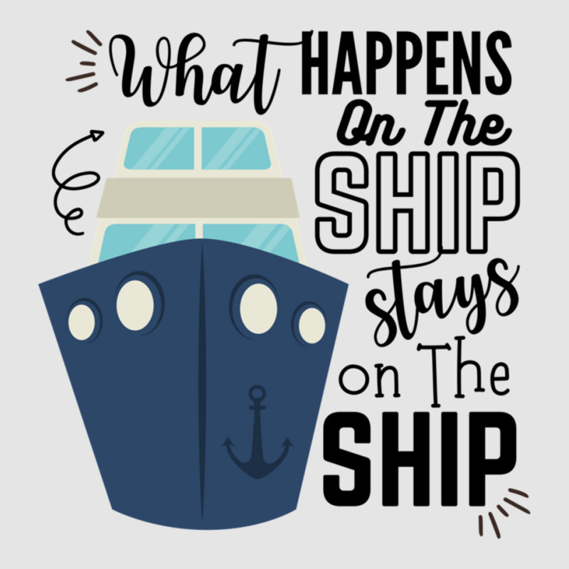 What Happens On The Ship Stays On The Ship  Cruise Ship Quotes Exclusive T-shirt | Artistshot