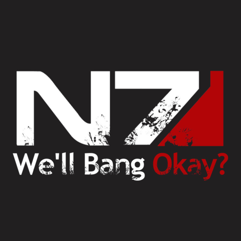 We'll Bang Okay T-shirt | Artistshot