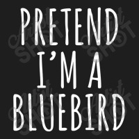 Lazy Halloween Costume Pretend I M A Bluebird Simple Classic T-shirt | Artistshot