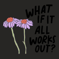 Floral What If It All Works Out Sweatshirt Ladies Fitted T-shirt | Artistshot