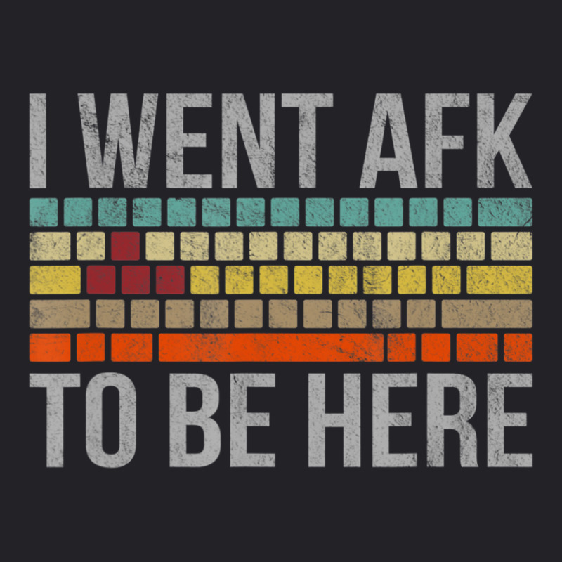 For A Pc Gamer I Went Afk To Be Here Youth Tee | Artistshot