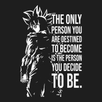 Who You Are Destined To Be, Anime Gym And Workout Motivation T Shirt Classic T-shirt | Artistshot