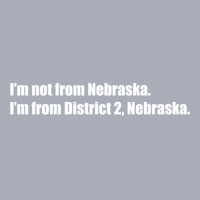 I’m Not From Nebraska I'm From District 2 Nebraska Sweatshirt Tank Dress | Artistshot