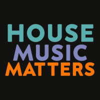 House Music Matters - Music Lovers International Music Day Scorecard Crop Tee | Artistshot