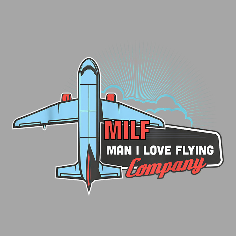 Milf Man I Love Flying Pilot Airplane Tours Company T Shirt Toddler Sweatshirt by klaasmis | Artistshot