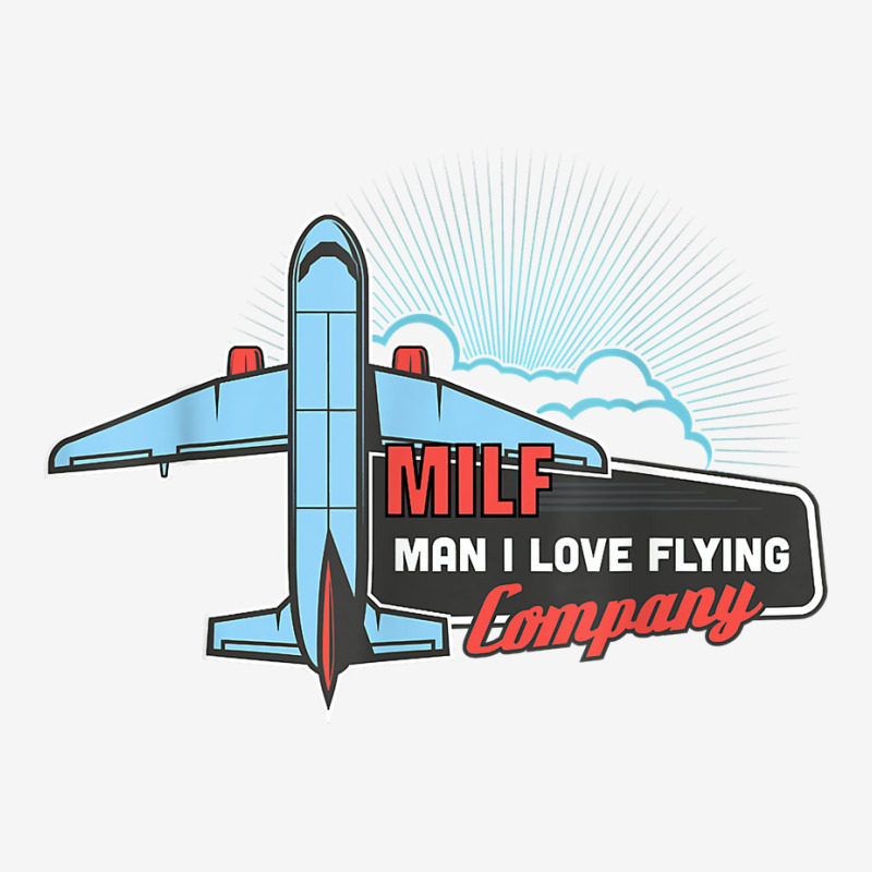 Milf Man I Love Flying Pilot Airplane Tours Company T Shirt Graphic Youth T-shirt by klaasmis | Artistshot