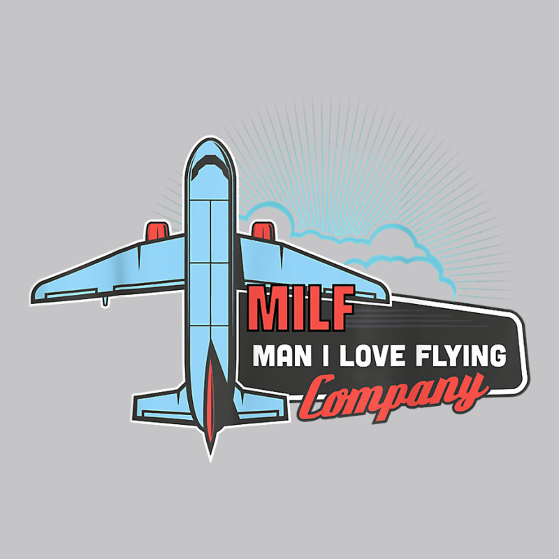 Milf Man I Love Flying Pilot Airplane Tours Company T Shirt Baby Bodysuit by klaasmis | Artistshot