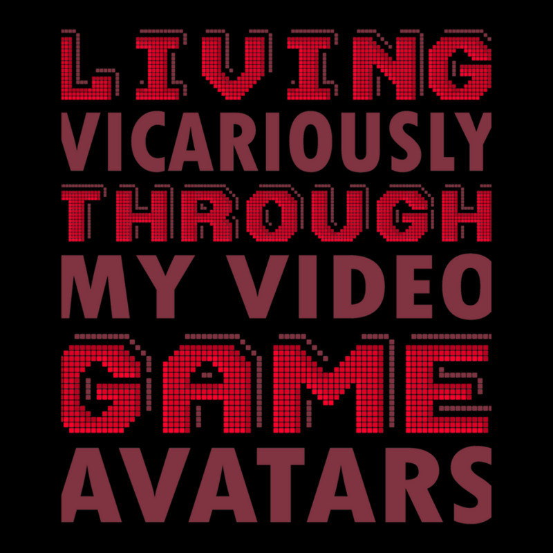 Living Vicariously Through My Video Game Avatars Funny Video Game Play Pocket T-Shirt by LauraCraig | Artistshot