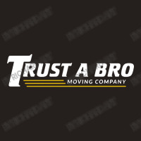 Trust A Bro Tank Top | Artistshot