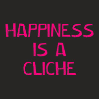 Tickle Tees Happiness Is A Cliche Ladies Fitted T-shirt | Artistshot