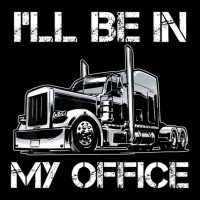 I'll Be In My Office Costume Driver Trucker Dad Youth Sweatshirt | Artistshot