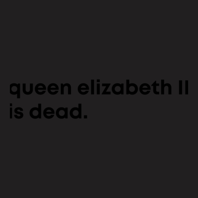 La Reine Elizabeth Ii Est Morte T-shirt | Artistshot