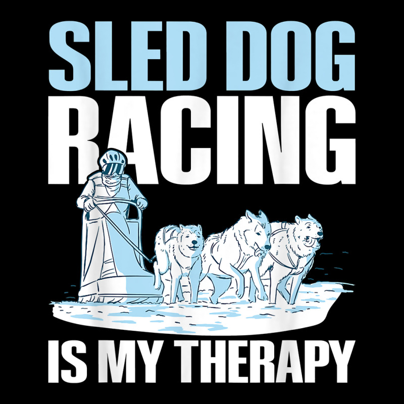 Sled Dog Racing Is My Therapy Quote For A Sled Dog Racer T Shirt Youth Jogger by cm-arts | Artistshot