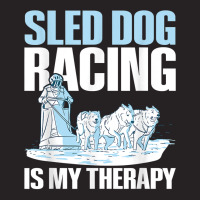 Sled Dog Racing Is My Therapy Quote For A Sled Dog Racer T Shirt Vintage Cap | Artistshot